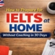 How to Prepare for IELTS at Home